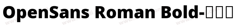 OpenSans Roman Bold字体转换 OpenSans Roman Bold字体转换
